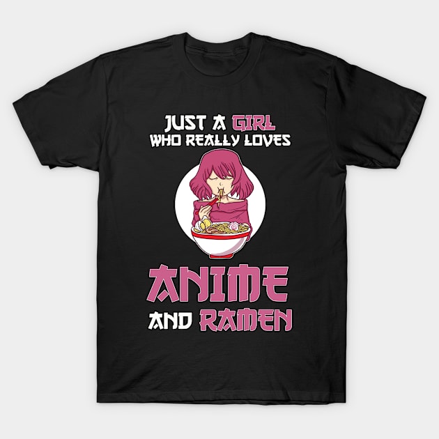 Just A Girl Who Really Loves Anime & Ramen Otaku Gift Anime T-Shirt by TheTeeBee